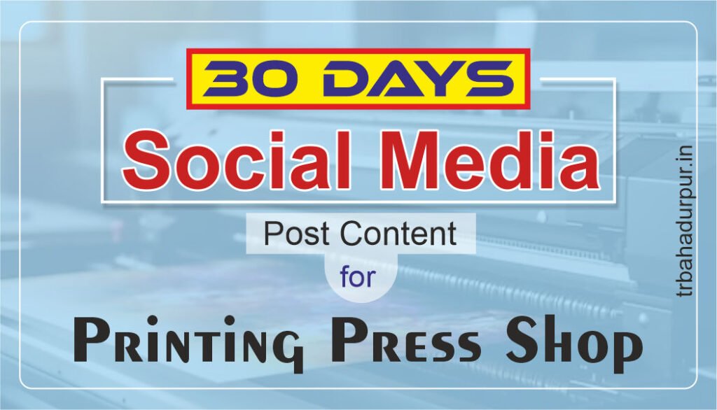 30 days social media post content for printing press shop
