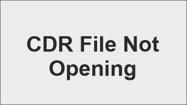 cdr file not open